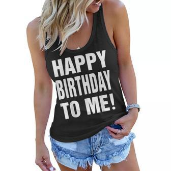 Happy Birthday To Me Birthday Party For Kids Adults Women Flowy Tank - Seseable