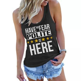 Have No Fear Polite Is Here Name Women Flowy Tank - Monsterry