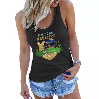 I Am Done Adulting Where Is My Car Off Road Women Flowy Tank | Mazezy