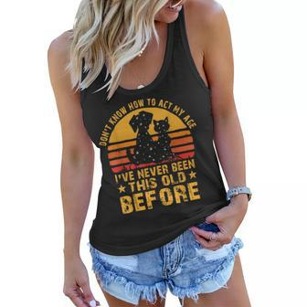 I Dont Know How To Act My Age Ive Never Vintage Old People Women Flowy Tank - Seseable