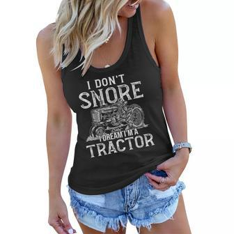 I Dont Snore I Dream I Am A Tractor Funny Farmer Women Flowy Tank | Mazezy