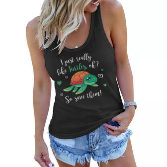I Like Turtles So Save Them Cute Tortoise Sea Turtle Women Flowy Tank | Mazezy