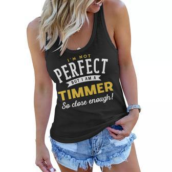 Im Not Perfect But I Am A Timmer So Close Enough Women Flowy Tank - Seseable