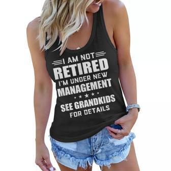 Im Not Retired Im Under New Management See Grandkids Women Flowy Tank - Seseable