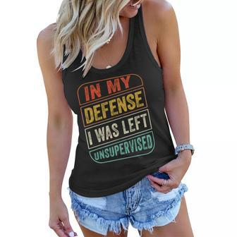 In My Defense I Was Left Unsupervised Funny Women Flowy Tank | Mazezy