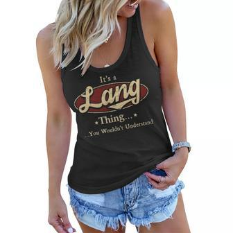 Its A Lang Thing You Wouldnt Understand Shirt Personalized Name Gifts T Shirt Shirts With Name Printed Lang Women Flowy Tank - Seseable