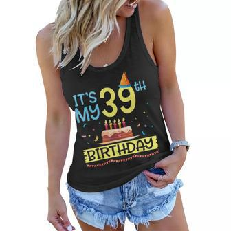 Its My 39Th Birthday Happy 39 Years Dad Mommy Son Daughter Women Flowy Tank - Seseable