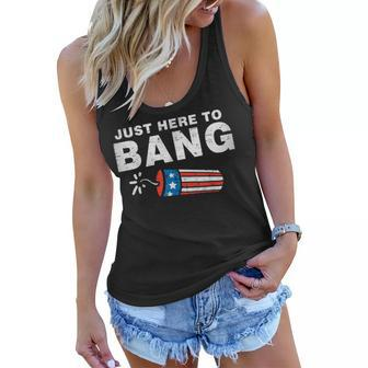 Just Here To Bang Funny Fireworks 4Th Of July Boys Men Kids Women Flowy Tank - Seseable