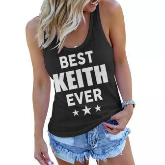 Keith Name Gift Best Keith Ever Women Flowy Tank - Seseable