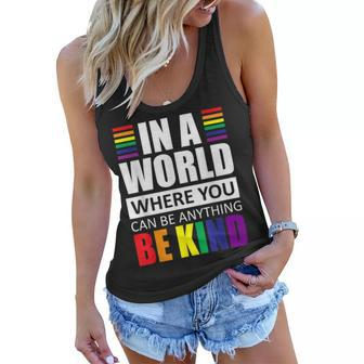 Lgbt Gay Pride In A World Where You Can Be Anything Be Kind V2 Women Flowy Tank - Seseable
