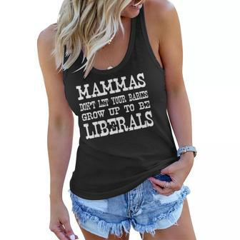 Mammas Dont Let Your Babies Grow Up To Be Liberals Women Flowy Tank | Mazezy DE