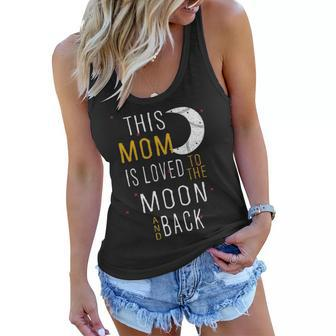 Mom Gift This Mom Is Loved To The Moon And Back Women Flowy Tank - Seseable