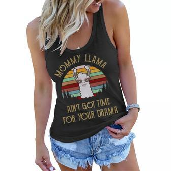 Mommy Gift Mommy Llama Ain’T Got Time For Your Drama Women Flowy Tank - Seseable