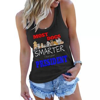 Most Dogs Are Smarter Than Your President Women Flowy Tank | Favorety DE