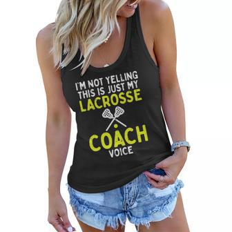 Not Yelling Just My Lacrosse Coach Voice Funny Lax Men Women Women Flowy Tank | Mazezy