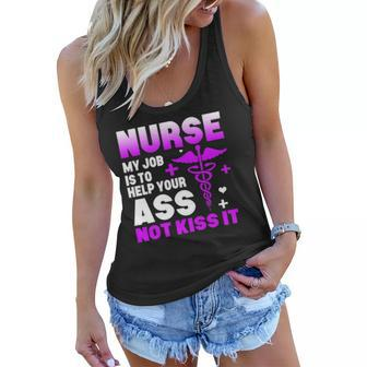 Nurse My Job Is To Help Your Ass Not Kiss It Women Flowy Tank | Mazezy