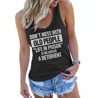 Old People Gag Gifts Dont Mess With Old People Prison Women Flowy Tank - Seseable