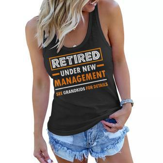 Retired Under New Management Grandkids Funny Retirement Women Flowy Tank - Seseable