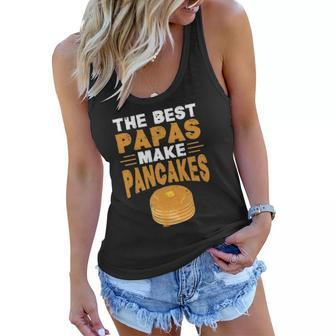 The Best Papas Make Pancakes Women Flowy Tank | Mazezy