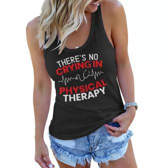 Theres No Crying In Physical Therapy Physiotherapy Pt Women Flowy Tank | Mazezy