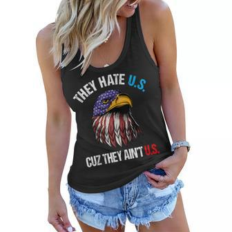 They Hate Us Cuz They Aint Us Bald Eagle Funny 4Th Of July Women Flowy Tank - Seseable