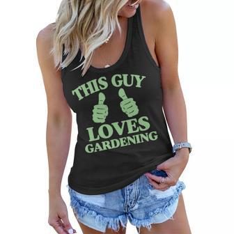 This Guy Loves Gardening Two Thumbs 553 Shirt Women Flowy Tank | Favorety CA