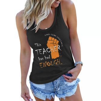 This Teacher Has Had Enough End Gun Violence Women Flowy Tank | Mazezy