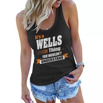 Wells Name Gift Its A Wells Thing Women Flowy Tank - Seseable