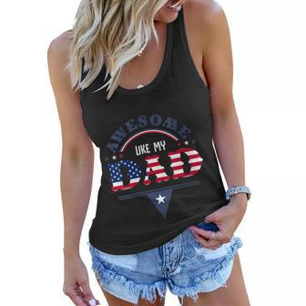 Womens 4Th Of July And Independence Day For Awesome Like My Dad Women Flowy Tank - Seseable