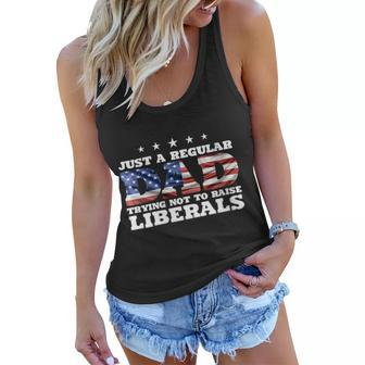 Womens Just A Regular Dad Trying Not To Raise Liberals 4Th Of July Women Flowy Tank - Seseable