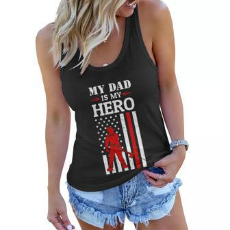Womens My Dad Is My Hero-Firefighter Dad Fathers Day 4Th Of July Women Flowy Tank - Seseable