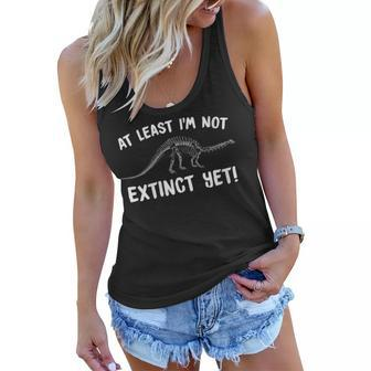 Womens Not Extinct Yet Funny Old Person Sarcastic Birthday Humor Women Flowy Tank - Seseable