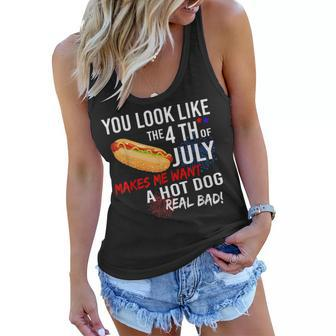 You Look Like 4Th Of July Makes Me Want A Hot Dogs Real Bad Women Flowy Tank - Seseable