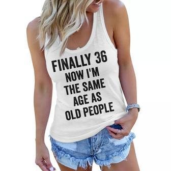 36Th Birthday Adult Humor Old People Birthday Decorations Women Flowy Tank - Seseable