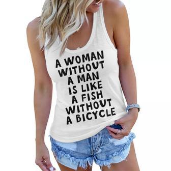 A Woman Without A Man Is Like A Fish Without A Bicycle Women Flowy Tank | Favorety AU