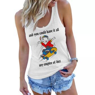 And You Could Have It All My Empire Of Dirt Women Flowy Tank | Favorety