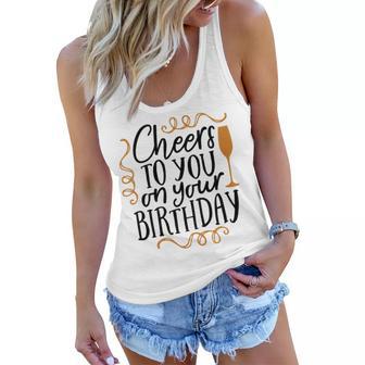 Cheers To You On Your Birthday Women Flowy Tank | Favorety DE