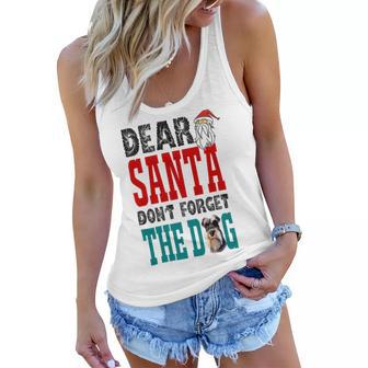 Dear Santa Dont Forget The Dog Women Flowy Tank | Favorety CA