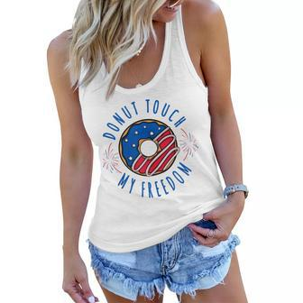 Donut Touch My Freedom America Funny Fourth Of July V2 Women Flowy Tank - Seseable