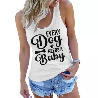 Every Dog Needs A Baby 768 Trending Shirt Women Flowy Tank | Favorety UK