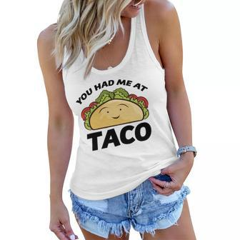 Funny Taco You Had Me At Taco Funny Taco Lover Gift Women Flowy Tank | Mazezy