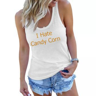 I Hate Candy Corn Funny Halloween Women Flowy Tank | Mazezy