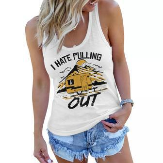 I Hate Pulling Out Funny Camping Rv Camper Travel Women Flowy Tank - Seseable