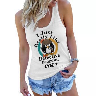 I Really Like Detective Penguin Ok Women Flowy Tank | Favorety UK