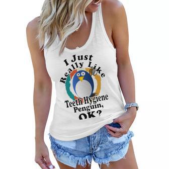 I Really Like Teeth Hygiene Penguin Ok Women Flowy Tank | Favorety