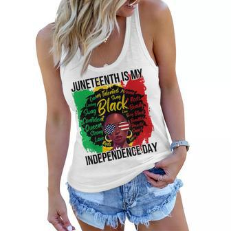 Juneteenth Is My Independence Day Black History 4Th Of July T-Shirt Women Flowy Tank - Seseable