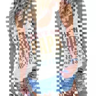 Kids Funny Aint No Papa Like The One I Got Sarcastic Saying Women Flowy Tank - Seseable