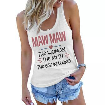Maw Maw Grandma Gift Maw Maw The Woman The Myth The Bad Influence V2 Women Flowy Tank - Seseable