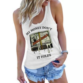 My Money Dont Jiggle Jiggle It Folds Women Flowy Tank | Favorety