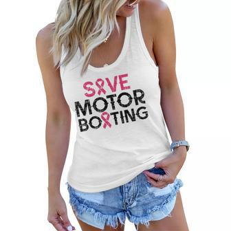 Save Motorboating Funny Pink Breast Cancer Awareness Support Women Flowy Tank | Mazezy